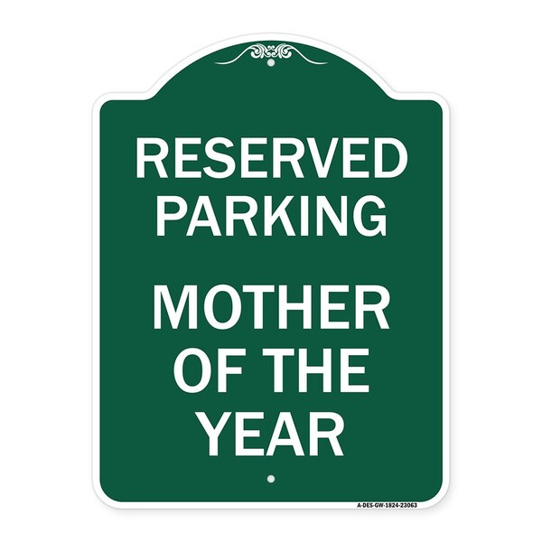 Reserved Parking Mother of Year, Green & White Aluminum Architectural Sign, 18" x 24", GW-1824-23063